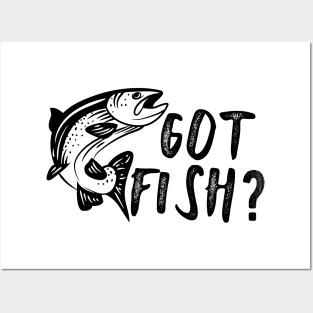 Fishing - Got Fish? Posters and Art